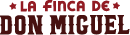 La Finca de Don Miguel